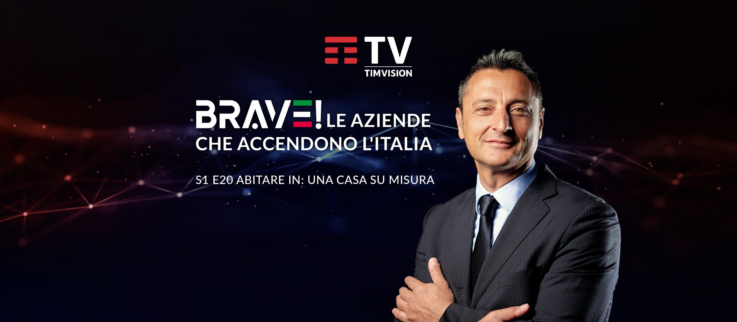 Abitare In: una casa su misura | TIMVISION | Brave! Le aziende che accendono l’Italia